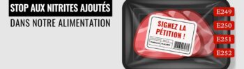 Additifs pétition stop aux nitrites ajoutés dans notre alimentation Trois organisations Foodwatch yuka ligue contre le cancer dénoncent la lenteur du législateur